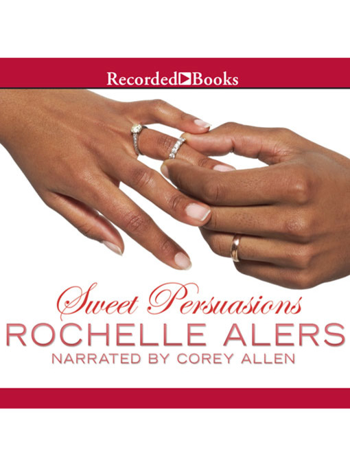 Title details for Sweet Persuasions by Rochelle Alers - Available